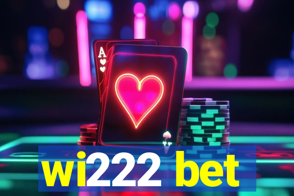 wi222 bet